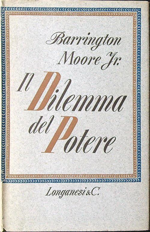 Il dilemma del potere - B. Moore Jr - copertina