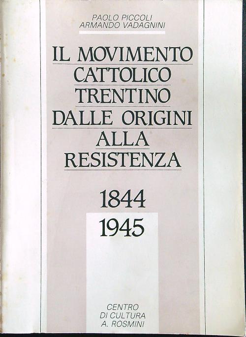 Il movimento cattolico trentino dalle origini alla resistenza - Piccoli - copertina