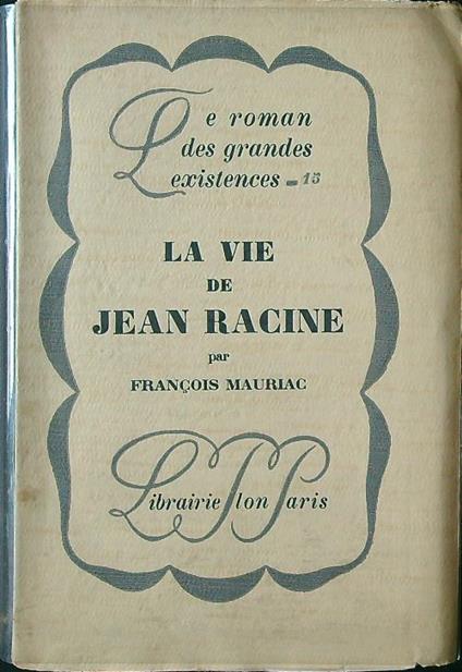 La vie de Jean Racine - F. Mauriac - copertina