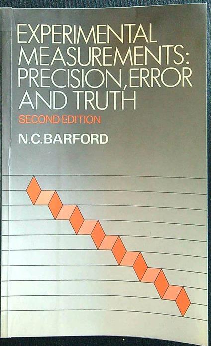 Experimental measurements: precision, error and truth - N.C. Barford - copertina