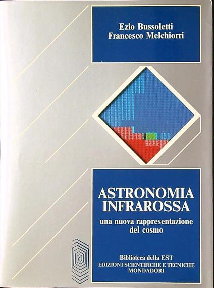 Astronomia infrarossa. Una nuova rappresentazione del cosmo - Bussoletti - copertina