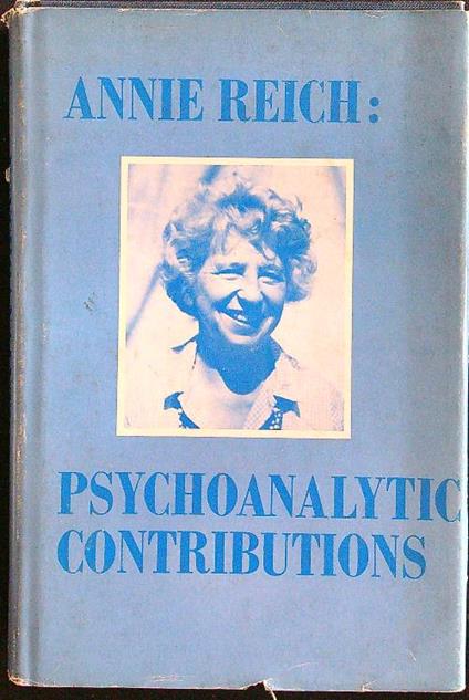 Psychoanalytic contributions - Annie Reich - copertina