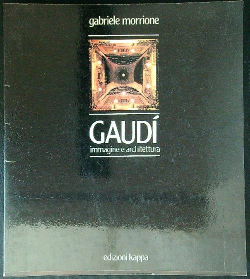 Gaudì immagine e architettura - Gabriele Morrione - copertina