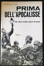 Prima dell'apocalisse. Gli ultimi tredici giorni di pace