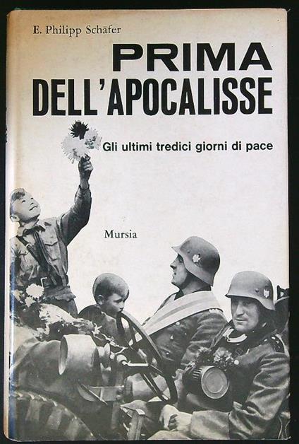 Prima dell'apocalisse. Gli ultimi tredici giorni di pace - E. P. Schafer - copertina