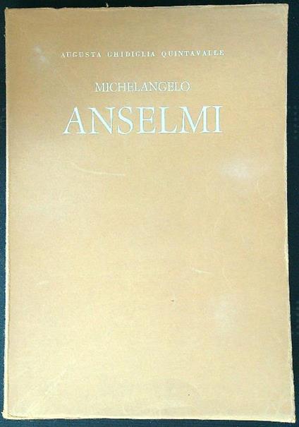 Michelangelo Anselmi - Augusta Ghidiglia Quintavalle - copertina