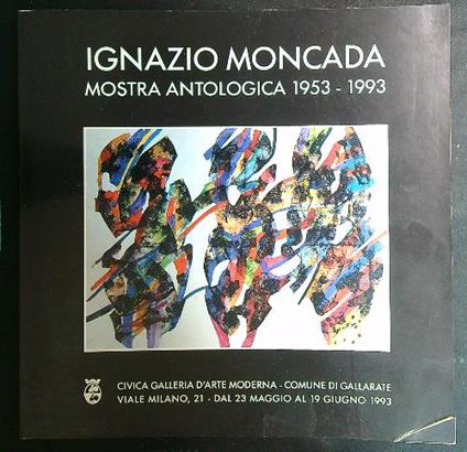 Ignazio Moncada mostra antologica 1953-1993 - Zanella - copertina