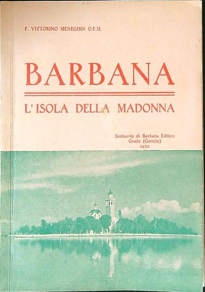 Barbana l'isola della Madonna - Vittorino Meneghin - copertina