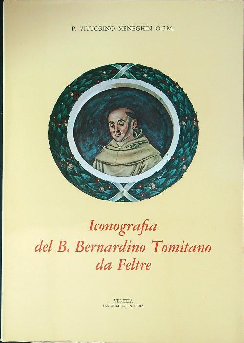 Iconografia del Beato Bernardino Tomitano da Feltre - Vittorino Meneghin - copertina