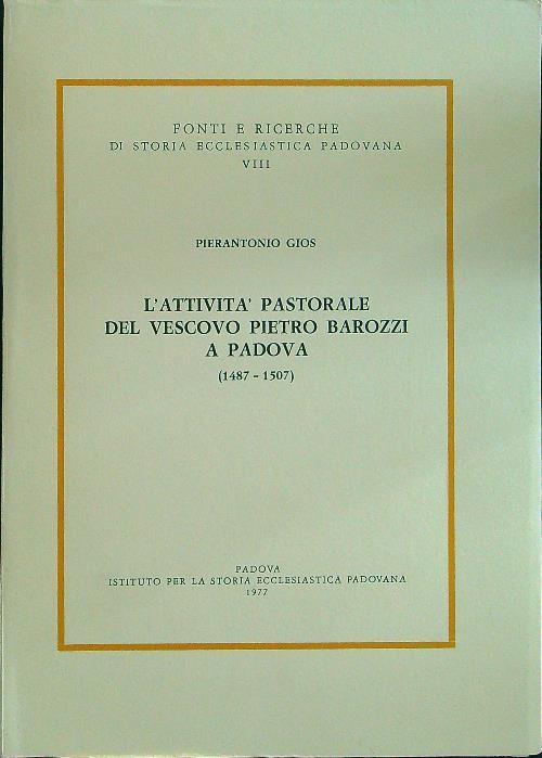 L' attività pastorale del vescovo Pietro Barozzi a Padova - Pierantonio Gios - copertina