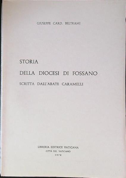 Storia della diocesi di Fossano scritta dall'abate Caramelli - Giuseppe Beltrami - copertina