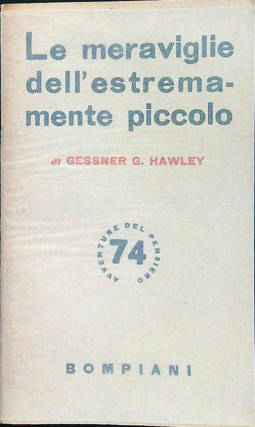 Le meraviglie dell'estremamente piccolo - Gessner G. Hawley - copertina