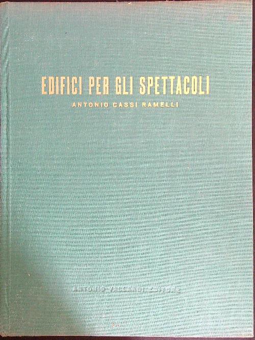 Edifici per gli spettacoli - Antonio Cassi Ramelli - copertina