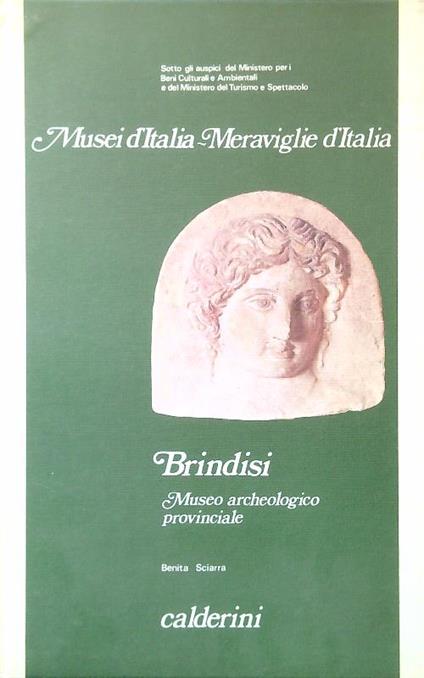 Brindisi. Museo archeologico provinciale - Benita Sciarra - copertina