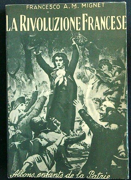 La rivoluzione francese - François Auguste Alexis Mignet - copertina