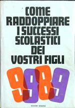 Come raddoppiare i successi scolastici dei vostri figli