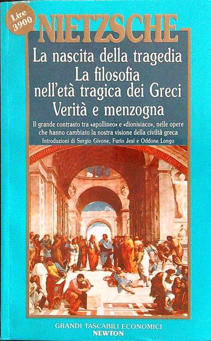 La nascita della tragedia/La filosofia nell'età tragica dei Greci/Verità e menzogna - Friedrich Nietzsche - copertina