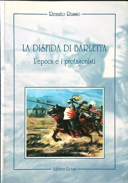 La disfida di Barletta. L'epoca e i protagonisti - Renato Russo - copertina