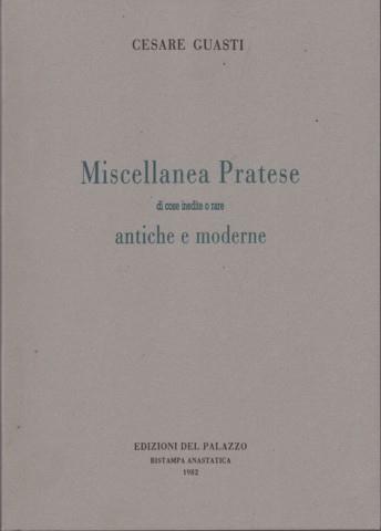 Miscellanea Pratese di cose inedite o rare antiche e moderne - Cesare Guasti - copertina