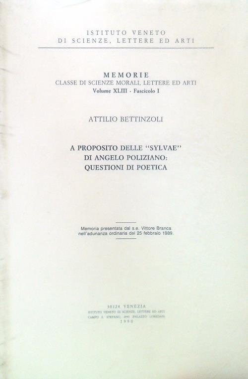 A proposito delle Sylvae di Angelo Poliziano: Questioni di poetica - Attilio Bettinzoli - copertina
