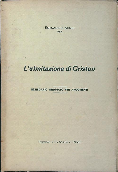 L' Imitazione di Cristo. Schedario ordinato per argomenti - Emmanuele Aresu - copertina