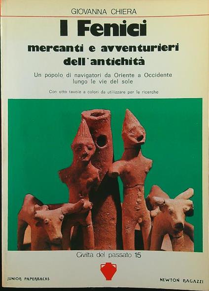 I Fenici mercanti e avventurieri dell'antichità - Giovanna Chiera - copertina