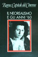 Roma capitale del cinema. Il neorealismo e gli anni '60