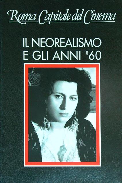 Roma capitale del cinema. Il neorealismo e gli anni '60 - Franco Mariotti - copertina