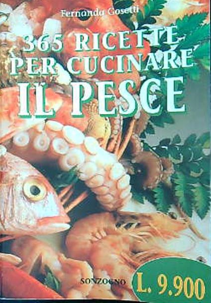 365 ricette per cucinare il pesce - Fernanda Gosetti - copertina