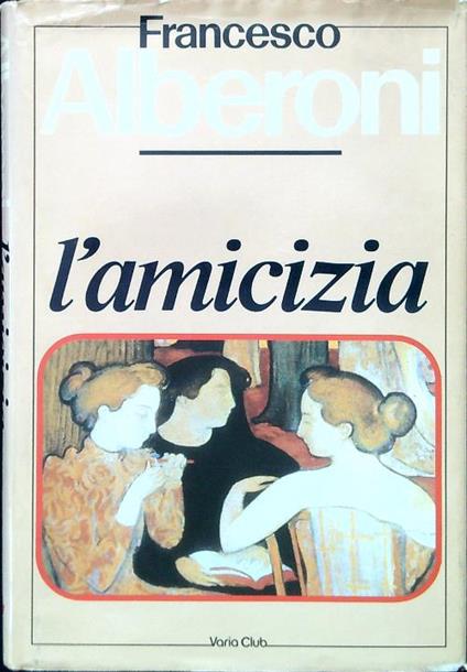 L' amicizia - Francesco Alberoni - copertina