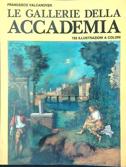 Le gallerie dell'Accademia - Francesco Valcanover - copertina