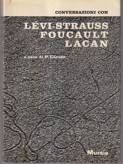 Conversazioni con Levi-Strauss Foucault Lacan - P. Caruso - copertina