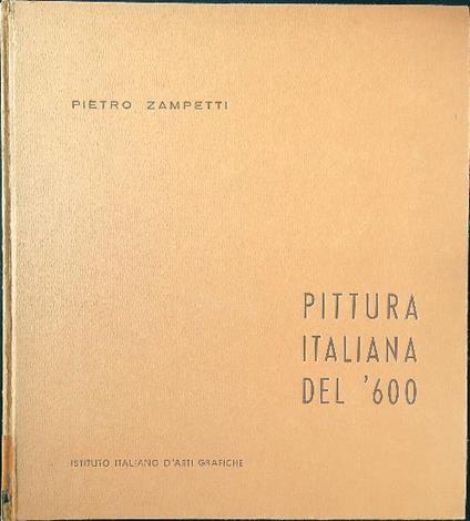 Pittura italiana del '600 - Pietro Zampetti - copertina