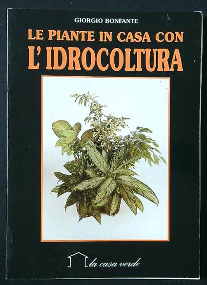 Le piante in casa con l'idrocoltura - Giorgio Bonfante - copertina