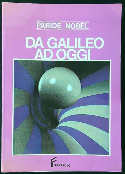 Da Galileo ad oggi - Paride Nobel - copertina