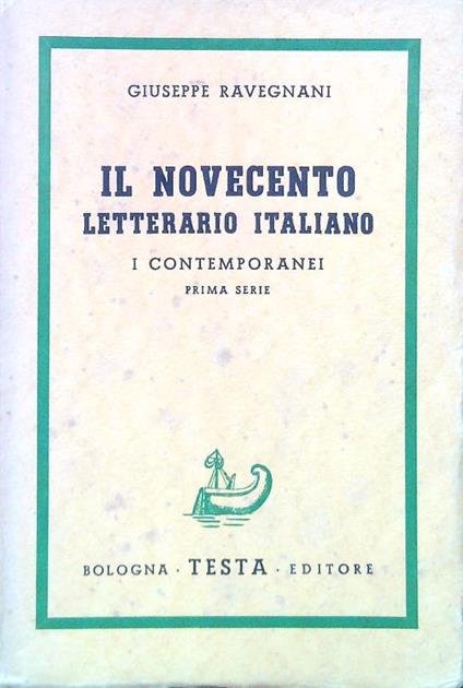 Il Novecento Letterario Italiano. I Contemporanei - Giuseppe Ravegnani - copertina