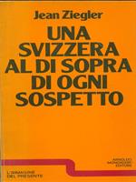 Una Svizzera al di sopra di ogni sospetto