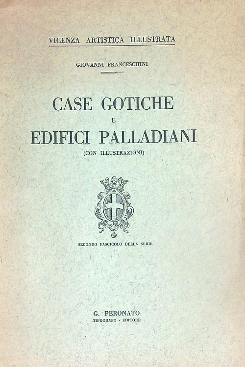 Case gotiche e edifici palladiani - Giovanni Franceschini - copertina