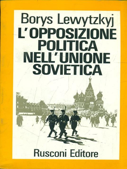 l' opposizione politica nell'Unione Sovietica - Borys Lewytzkyj - copertina