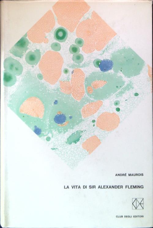 La vita di Sir Alexander Fleming - Andre' Maurois - copertina