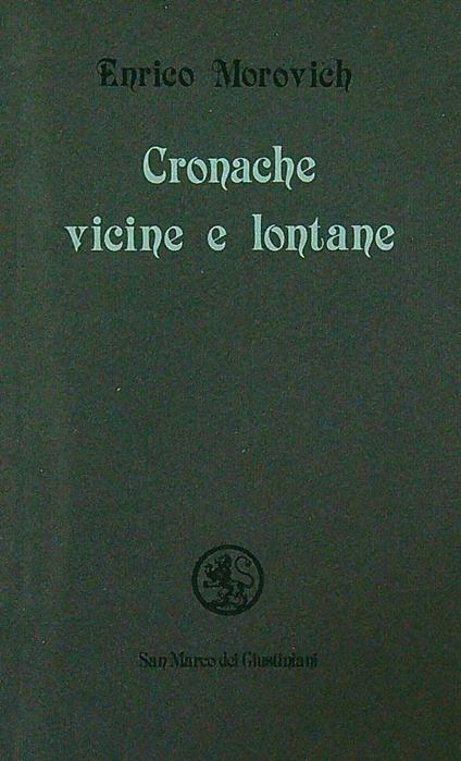 Cronache vicine e lontane - Enrico Morovich - copertina