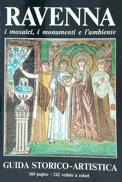 Ravenna i mosaici, i monumenti e l'ambiente - Gianfranco Bustacchini - copertina