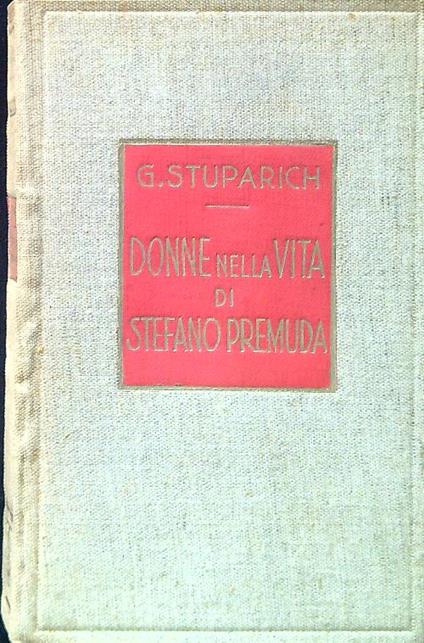 Donne nella vita di Stefano Premuda - G. Stuparich - copertina