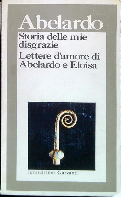 Storia delle mie disgrazie - Lettere d'amore di Abelardo e Eloisa - Abelardo - copertina