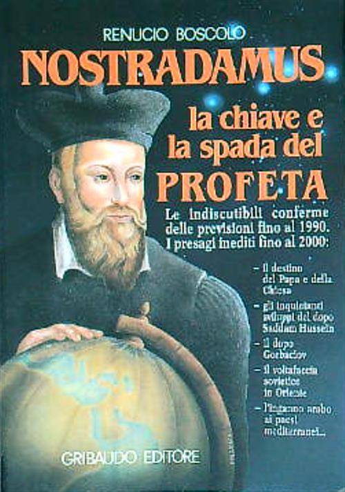 Nostradamus. La chiave e la spada del profeta - Renucio Boscolo - copertina