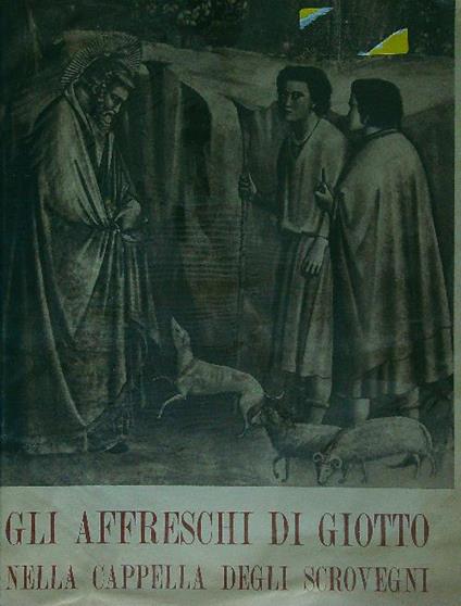 Gli affreschi di Giotto nella Cappella degli Scrovegni - Matteo Marangoni - copertina