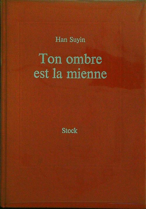 Ton ombre est la mienne - Han Suyin - Libro Usato - Stock - | IBS