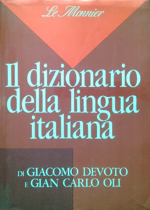 Il dizionario della lingua italiana - Giacomo Devoto - Libro Usato