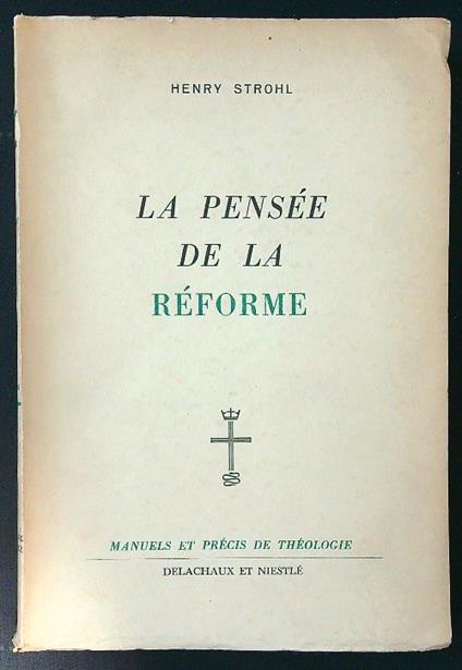 La pensée de la réforme - Henry Strohl - copertina