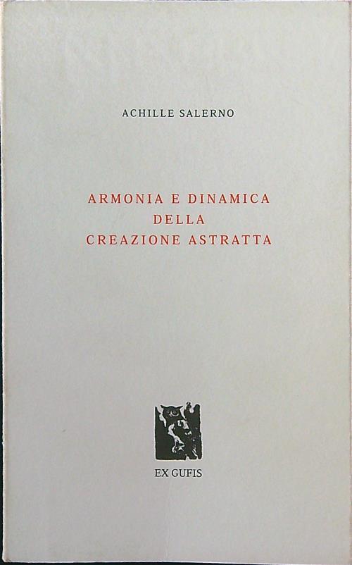 Armonia e dinamica della creazione astratta - Achille Salerno - copertina